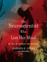 The_Neuroscientist_Who_Lost_Her_Mind